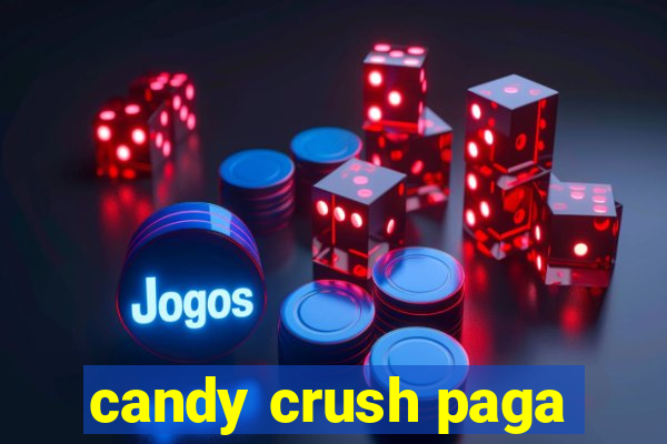 candy crush paga